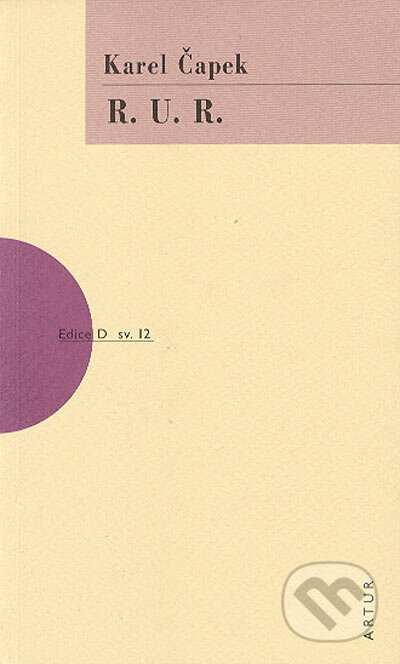 Kniha: R.U.R. (Karel Čapek). Artur, 2004 Kniha: R.U.R. (Karel Čapek). Artur, 2004