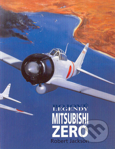 Kniha: Mitsubishi Zero (Robert Jackson). Vašut, 2005 Kniha: Mitsubishi Zero (Robert Jackson). Vašut, 2005