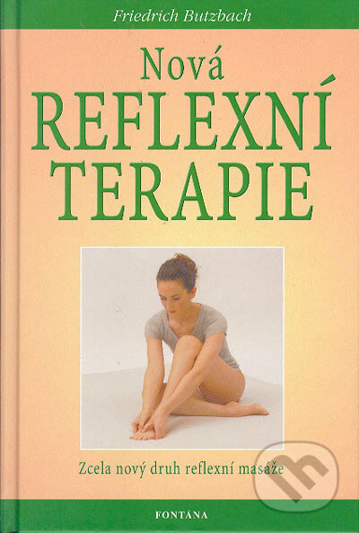 Kniha: Nová reflexní terapie (Friedrich Butzbach). Fontána, 2005 Kniha: Nová reflexní terapie (Friedrich Butzbach). Fontána, 2005