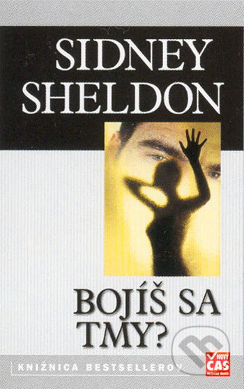 Kniha: Bojíš sa tmy? (Sidney Sheldon). Ikar, 2005 Kniha: Bojíš sa tmy? (Sidney Sheldon). Ikar, 2005