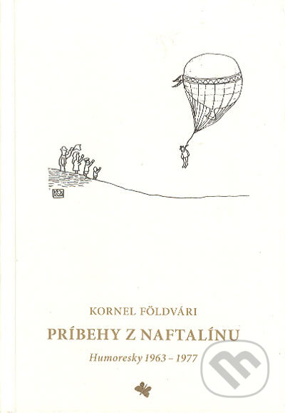 Kniha: Príbehy z naftalínu (Kornel Földvári). L.C.A., 2003 Kniha: Príbehy z naftalínu (Kornel Földvári). L.C.A., 2003