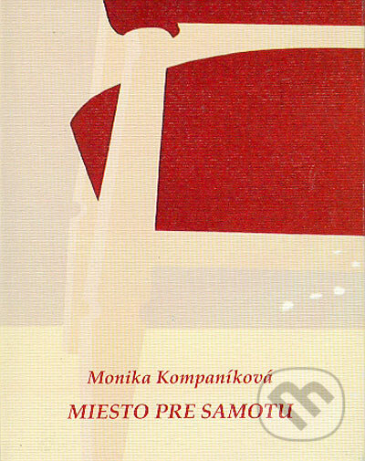 Kniha: Miesto pre samotu (Monika Kompaníková). L.C.A., 2002 Kniha: Miesto pre samotu (Monika Kompaníková). L.C.A., 2002