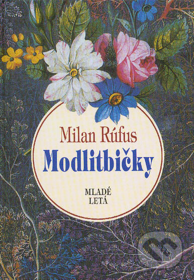Kniha: Modlitbičky (Milan Rúfus). Slovenské pedagogické nakladateľstvo - Mladé letá, 2005 Kniha: Modlitbičky (Milan Rúfus). Slovenské pedagogické nakladateľstvo - Mladé letá, 2005