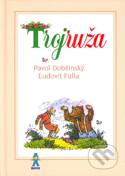 Kniha: Trojruža (Ľudovít Fulla a Pavol Dobšinský). Buvik, 2004 Kniha: Trojruža (Ľudovít Fulla a Pavol Dobšinský). Buvik, 2004