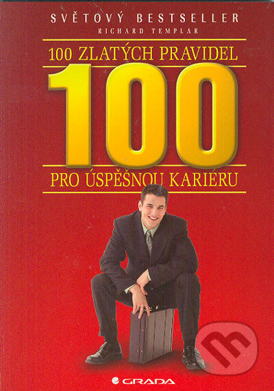 100 zlatých pravidel pro úspěšnou kariéru - Richard Templar, Grada, 2005