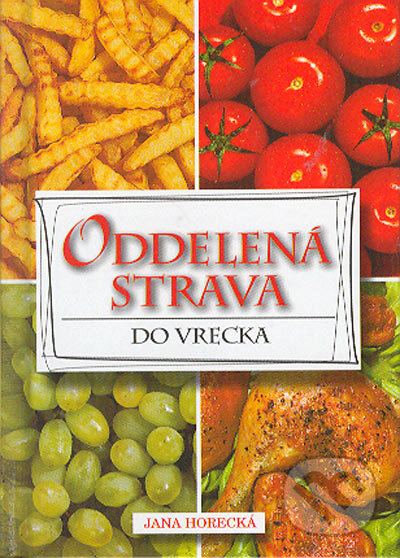 Kniha: Oddelená strava do vrecka (Jana Horecká). Art Area, 2005 Kniha: Oddelená strava do vrecka (Jana Horecká). Art Area, 2005