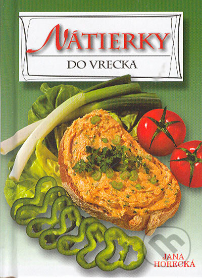 Kniha: Nátierky do vrecka (Jana Horecká). Art Area, 2005 Kniha: Nátierky do vrecka (Jana Horecká). Art Area, 2005
