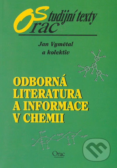 Kniha: Odborná literatúra a informace v chemii (Jan Vymětal a kolektiv). Orac, 2001 Kniha: Odborná literatúra a informace v chemii (Jan Vymětal a kolektiv). Orac, 2001
