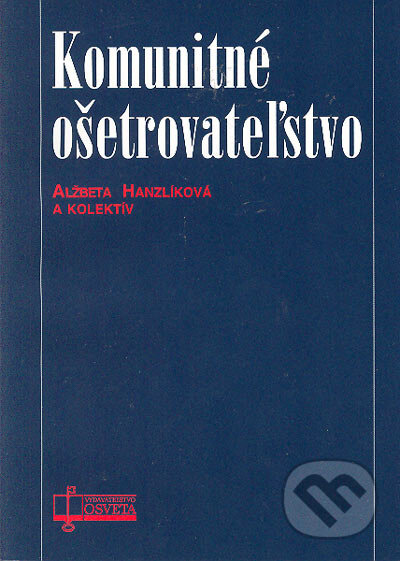 Kniha: Komunitné ošetrovateľstvo (Alžbeta Hanzlíková a kolektív). Osveta, 2004 Kniha: Komunitné ošetrovateľstvo (Alžbeta Hanzlíková a kolektív). Osveta, 2004