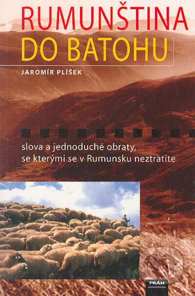 Kniha: Rumunština do batohu (Jaromír Plísek). Práh, 2007 Kniha: Rumunština do batohu (Jaromír Plísek). Práh, 2007