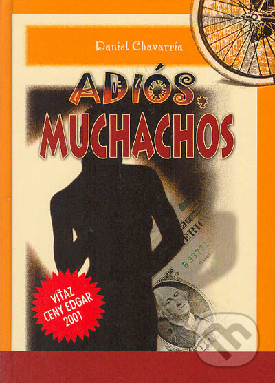 Kniha: Adíos, muchachos (Daniel Chavarría). MF Slovensko, 2004 Kniha: Adíos, muchachos (Daniel Chavarría). MF Slovensko, 2004