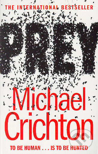 Kniha: Prey (Michael Crichton). HarperCollins, 2003 Kniha: Prey (Michael Crichton). HarperCollins, 2003