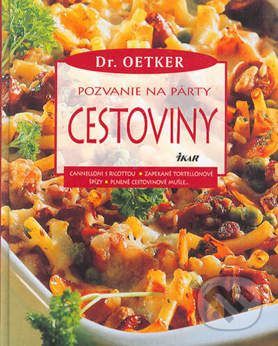 Kniha: Pozvanie na párty - Cestoviny (Dr. Oetker). Ikar, 2004 Kniha: Pozvanie na párty - Cestoviny (Dr. Oetker). Ikar, 2004