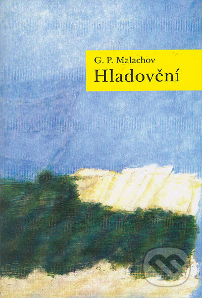 Hladovění - G.P. Malachov, Stratos, 2002