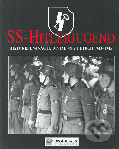 Kniha: SS-Hitlerjugend (Rupert Butler). Svojtka&Co., 2005 Kniha: SS-Hitlerjugend (Rupert Butler). Svojtka&Co., 2005