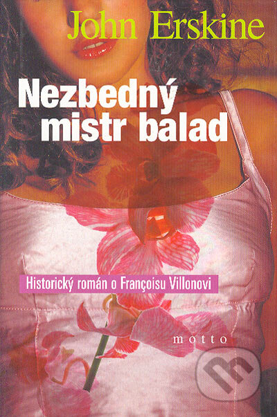 Kniha: Nezbedný mistr balad (John Erskine). Motto, 2002 Kniha: Nezbedný mistr balad (John Erskine). Motto, 2002