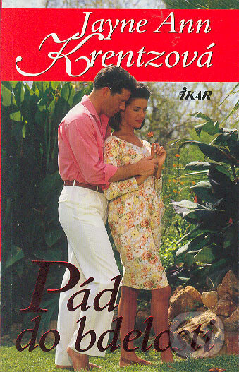 Kniha: Pád do bdelosti (Jayne Ann Krentz). Ikar, 2005 Kniha: Pád do bdelosti (Jayne Ann Krentz). Ikar, 2005