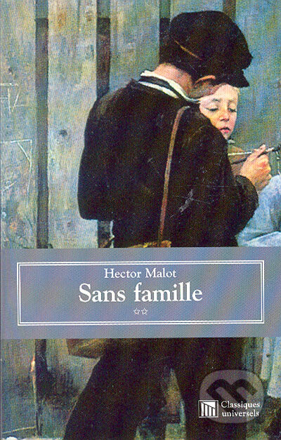 Kniha: Sans Famille, Vol. 2 (Hector Malot). L' Aventurine, 2000 Kniha: Sans Famille, Vol. 2 (Hector Malot). L' Aventurine, 2000