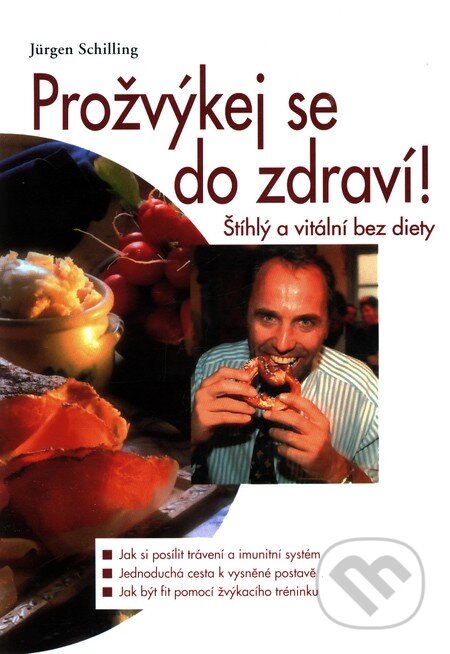 Kniha: Prožvýkej se do zdraví! (Jürgen Schilling). Pragma, 2003 Kniha: Prožvýkej se do zdraví! (Jürgen Schilling). Pragma, 2003