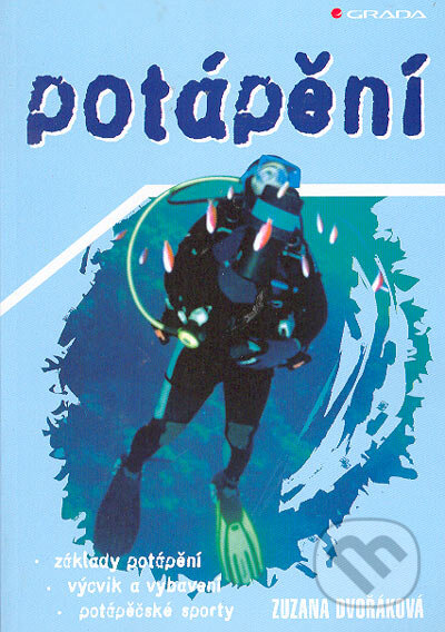 Kniha: Potápění (Zuzana Dvořáková). Grada, 2005 Kniha: Potápění (Zuzana Dvořáková). Grada, 2005