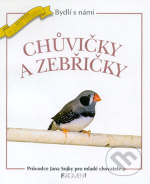 Kniha: Bydlí s námi chůvičky a zebřičky (Jan Sojka). Nakladatelství Fragment, 2001 Kniha: Bydlí s námi chůvičky a zebřičky (Jan Sojka). Nakladatelství Fragment, 2001
