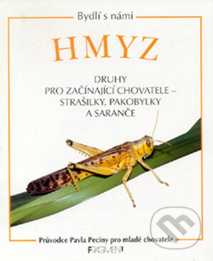 Kniha: Bydlí s námi hmyz (Pavel Pecina). Nakladatelství Fragment, 2000 Kniha: Bydlí s námi hmyz (Pavel Pecina). Nakladatelství Fragment, 2000