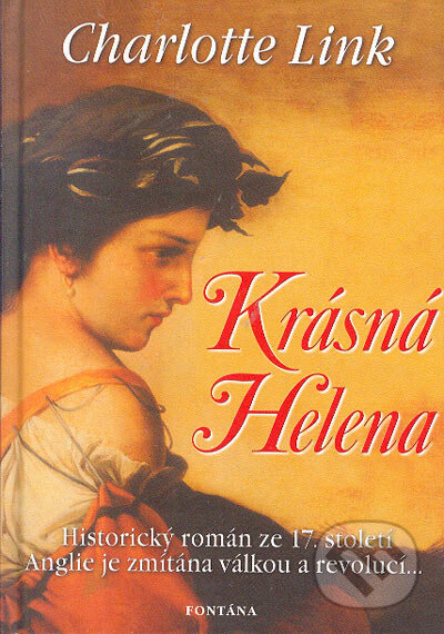 Kniha: Krásná Helena (Charlotte Link). Fontána, 2005 Kniha: Krásná Helena (Charlotte Link). Fontána, 2005