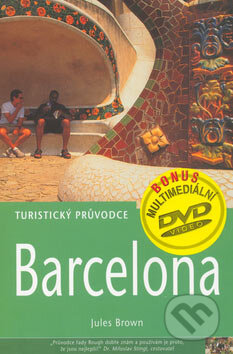 Kniha: Barcelona - turistický průvodce + DVD (Jules Brown). Jota, 2004 Kniha: Barcelona - turistický průvodce + DVD (Jules Brown). Jota, 2004