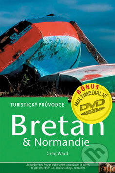 Kniha: Bretaň & Normandie - turistický průvodce + DVD (Greg Ward). Jota, 2005 Kniha: Bretaň & Normandie - turistický průvodce + DVD (Greg Ward). Jota, 2005