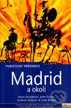 Kniha: Madrid a okolí (Jules Brown, Mark Ellingham a kolektiv). Jota, 2005 Kniha: Madrid a okolí (Jules Brown, Mark Ellingham a kolektiv). Jota, 2005
