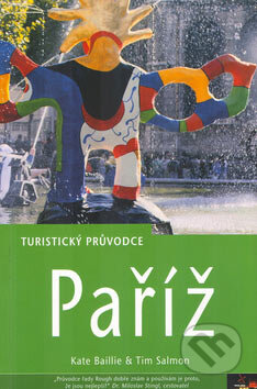 Paříž - turistický průvodce - Kate Baillie, Tim Salmon, Jota, 2002