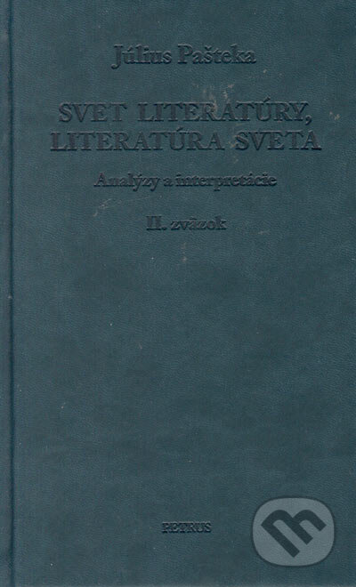 Kniha: Svet literatúry, literatúra sveta II (Július Pašteka). Petrus, 2005 Kniha: Svet literatúry, literatúra sveta II (Július Pašteka). Petrus, 2005