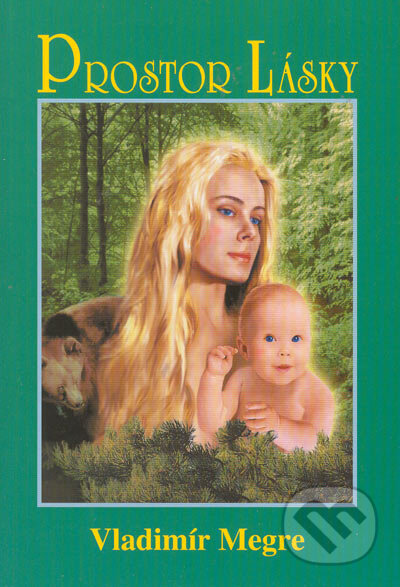Kniha: Prostor Lásky (3.díl) (Vladimír Megre). Prof-Press, 2002 Kniha: Prostor Lásky (3.díl) (Vladimír Megre). Prof-Press, 2002