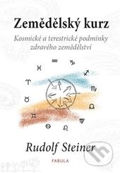 Kniha: Zemědělský kurz (Steiner Rudolf). Fabula, 2015 Kniha: Zemědělský kurz (Steiner Rudolf). Fabula, 2015