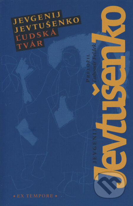 Kniha: Ľudská tvár (Jevgenij Jevtušenko). EX TEMPORE, 2007 Kniha: Ľudská tvár (Jevgenij Jevtušenko). EX TEMPORE, 2007