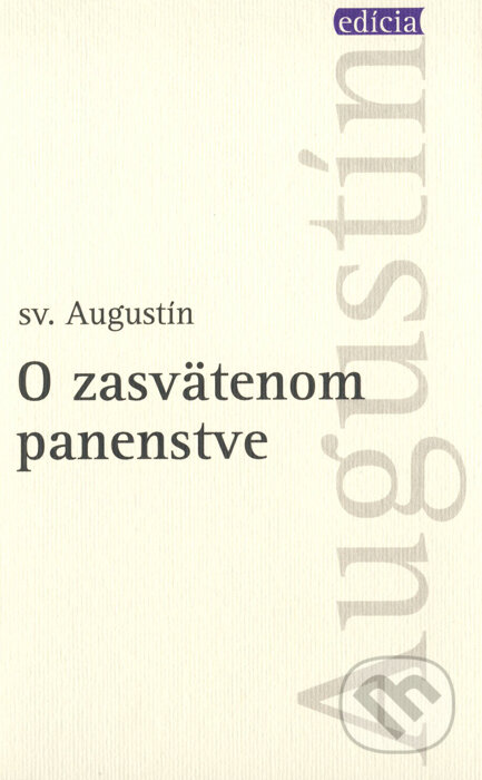 Kniha: O zasvätenom panenstve (sv. Augustín). Karmelitánske nakladateľstvo, 2015 Kniha: O zasvätenom panenstve (sv. Augustín). Karmelitánske nakladateľstvo, 2015