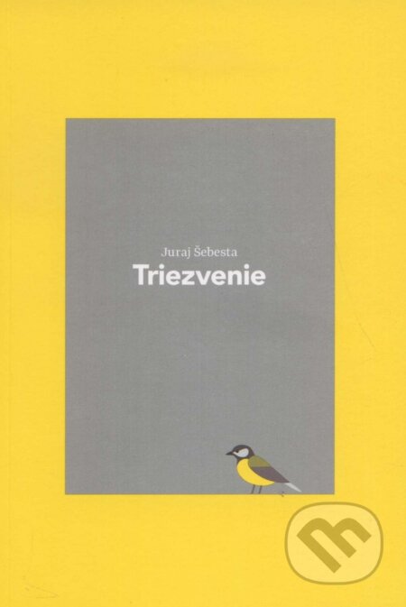 Kniha: Triezvenie (Juraj Šebesta). Citadella, 2015 Kniha: Triezvenie (Juraj Šebesta). Citadella, 2015