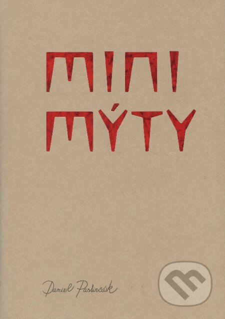 Kniha: Mini mýty (Daniel Pastirčák). Modrý Peter, 2011 Kniha: Mini mýty (Daniel Pastirčák). Modrý Peter, 2011