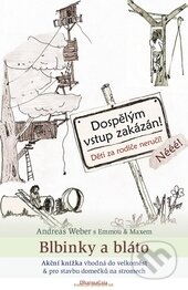 Kniha: Blbinky a bláto (Andreas Weber). DharmaGaia, 2015 Kniha: Blbinky a bláto (Andreas Weber). DharmaGaia, 2015