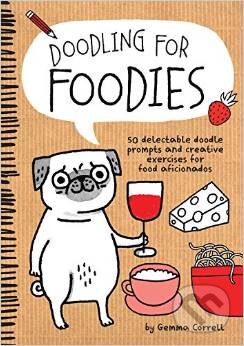 Kniha: Doodling for Foodies (Gemma Correll). Walter Foster, 2015 Kniha: Doodling for Foodies (Gemma Correll). Walter Foster, 2015