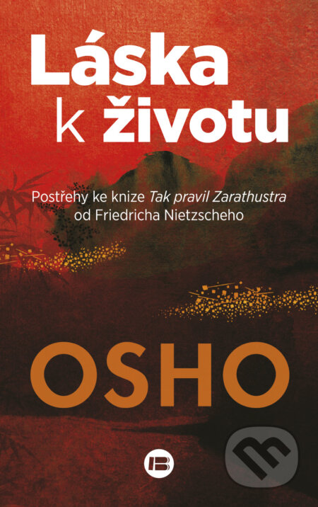 Kniha: Láska k životu (Osho). BETA - Dobrovský, 2015 Kniha: Láska k životu (Osho). BETA - Dobrovský, 2015