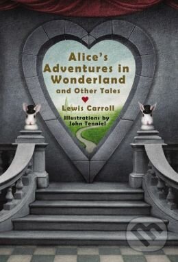 Kniha: Alice's Adventures in Wonderland and Other Tales (Lewis Carroll), 2015 Kniha: Alice's Adventures in Wonderland and Other Tales (Lewis Carroll), 2015