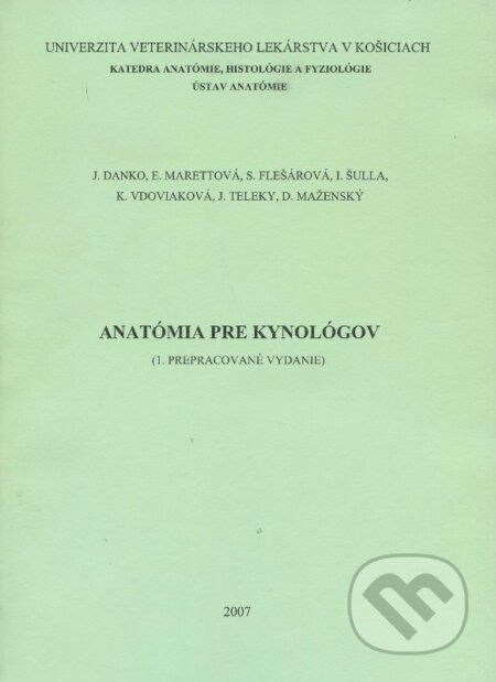 Kniha: Anatómia pre kynológov (Autorský kolektiv). Univerzita veterinárneho lekárstva v Košiciach, 2015 Kniha: Anatómia pre kynológov (Autorský kolektiv). Univerzita veterinárneho lekárstva v Košiciach, 2015
