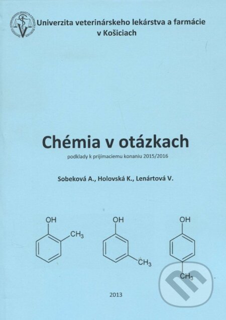 Kniha: Chémia v otázkach (Autorský kolektív). Univerzita veterinárneho lekárstva v Košiciach, 2013 Kniha: Chémia v otázkach (Autorský kolektív). Univerzita veterinárneho lekárstva v Košiciach, 2013