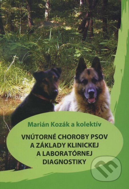 Kniha: Vnútorné choroby psov a základy klinickej a laboratórnej diagnostiky (Marián Kozák a kolektiv). Univerzita veterinárneho lekárstva v Košiciach, 2015 Kniha: Vnútorné choroby psov a základy klinickej a laboratórnej diagnostiky (Marián Kozák a kolektiv). Univerzita veterinárneho lekárstva v Košiciach, 2015
