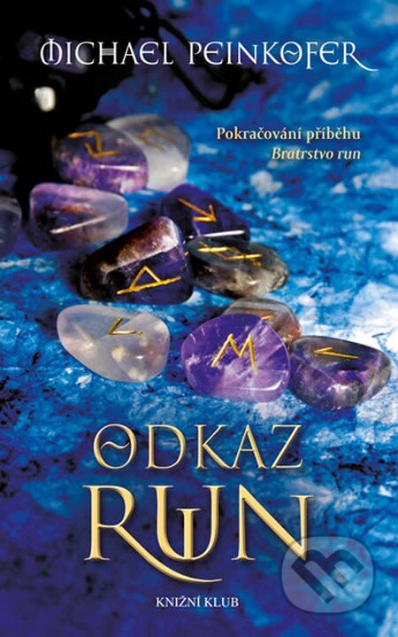 Kniha: Odkaz run (Michael Peinkofer). Knižní klub, 2015 Kniha: Odkaz run (Michael Peinkofer). Knižní klub, 2015