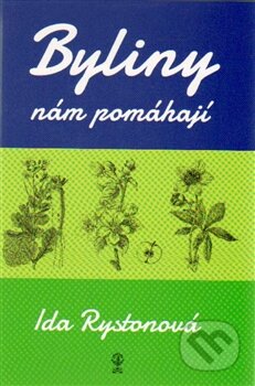 Kniha: Byliny nám pomáhají (Ida Rystonová). Vodnář, 2015 Kniha: Byliny nám pomáhají (Ida Rystonová). Vodnář, 2015