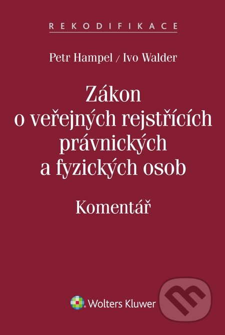 E-kniha: Zákon o veřejných rejstřících. Komentář (Ivo Walder a Petr Hampel). Wolters Kluwer, 2015 E-kniha: Zákon o veřejných rejstřících. Komentář (Ivo Walder a Petr Hampel). Wolters Kluwer, 2015