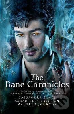 Kniha: The Bane Chronicles (Cassandra Clare). Walker books, 2015 Kniha: The Bane Chronicles (Cassandra Clare). Walker books, 2015