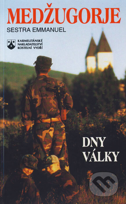 Kniha: Medžugorje - dny války (Sestra Emmanuela). Karmelitánské nakladatelství, 1997 Kniha: Medžugorje - dny války (Sestra Emmanuela). Karmelitánské nakladatelství, 1997